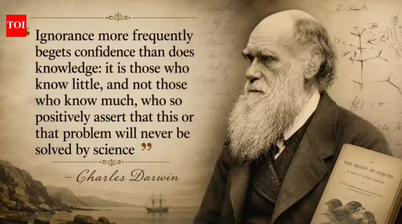 Quote of the day by Charles Darwin: "Ignorance more frequently begets confidence than does knowledge: it is those who…” |